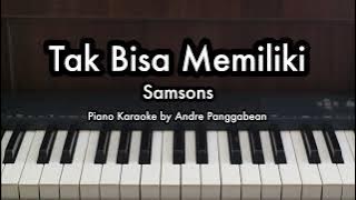 Tak Bisa Memiliki - Samsons | Piano Karaoke by Andre Panggabean
