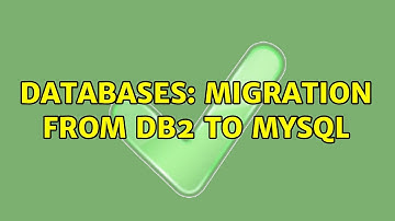 Databases: Migration from DB2 to MySQL