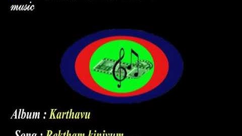 Rektham kiniyum . . . "Karthavu" malayalam christian devotional songs.