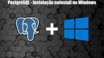 PostgreSQL - Instalação noinstall no Windows