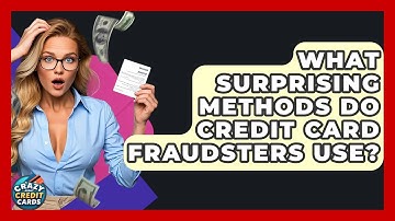 What Surprising Methods Do Credit Card Fraudsters Use? - Crazy About Credit Cards