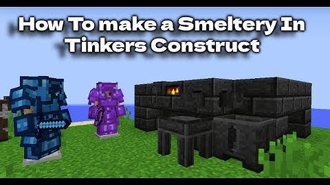 How To make a Smeltery in Tinker Construct (1.12.2)