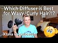 Which Diffuser is Best for Wavy/Curly Hair?!?