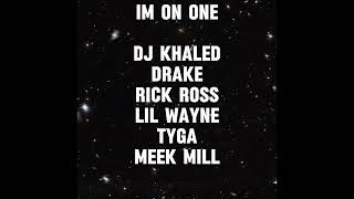 DJ Khaled - I’m On One (Remix) [feat. Drake, Rick Ross, Lil Wayne, Tyga & Meek Mill]