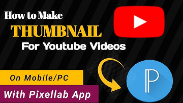 How To Make An Attractive Thumbnail|YT Thumbnail Kaise Banaye Pixellab App Par|Ultra HD Thumbnail|