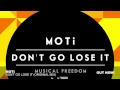 Moti  dont go lose it original mix