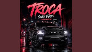 Troca feat Criss Bless