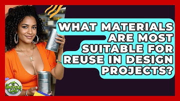 What Materials Are Most Suitable for Reuse in Design Projects? - The Upcycle Lab