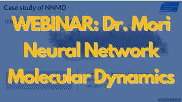 Dr. Kazuki Mori - Neural Network Molecular Dynamics, Webinar 2021-07-23