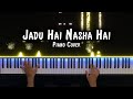 Jadu hai nasha hai  jism piano cover