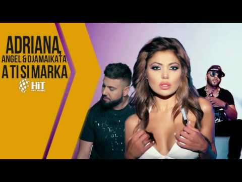 NEW - DJAMAIKATA ft ADRIANA & ANGEL - A ti si marka 2016 * DJ KissMe *