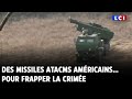 Des missiles ATACMS amricains pour frapper la Crime