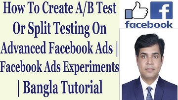 How To Create A/B Test Or Split Testing On Advanced Facebook Ads | Facebook Ads Experiments | Bangla