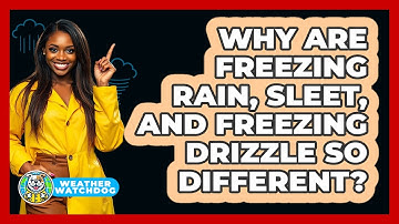 Why Are Freezing Rain, Sleet, And Freezing Drizzle So Different? - Weather Watchdog