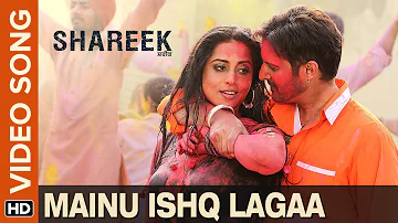 Mainu Ishq Lagaa (Video Song) | Shareek | Jimmy Sheirgill & Mahie Gill