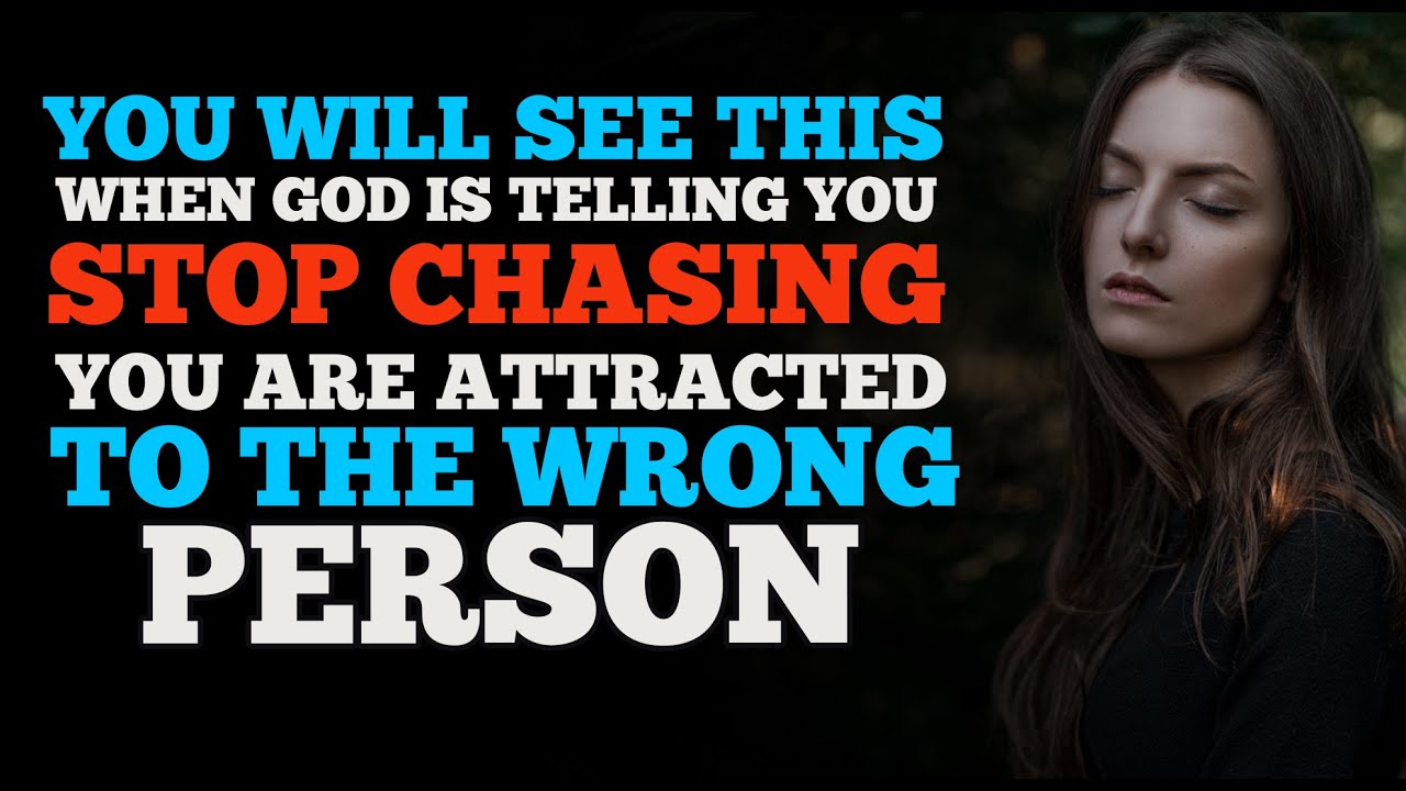 WHEN GOD IS TELLING YOU ARE ATTRACTED AND CHASING THE WRONG PERSON THIS WILL HAPPEN (MUST WATCH)