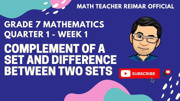 COMPLEMENT OF A SET | DIFFERENCE BETWEEN TWO SETS | PART 3 | MATH 7 | MELCS Q1-W1 | TAGLISH VERSION