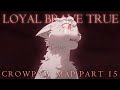 Crowpaw MAP part 15 - Loyal Brave True