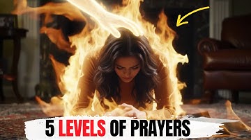 5 LEVELS OF PRAYERS (90% of Christians NEVER Reach Level 2)