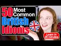 Learn the 50 most common british idioms and expressions in 20 minutes