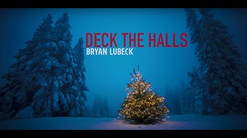 Deck The Halls - Official Video - Bryan Lubeck