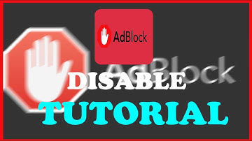 Adblocker - Disable - TUTORIAL | 2022