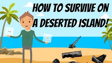 how to survive on a deserted island!