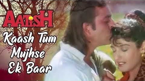 Kaash Tum Mujhse Ek Baar | Aatish | Sanjay Dutt & Raveena Tandon | Evergreen Sad Song