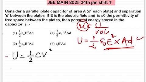 JEE MAIN 2025(24jan shift1)Consider a parallel plate capacitor of area A (of each plate) and separat