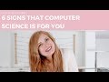 6 signs that Computer Science is for you