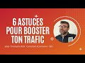 6 astuces seo simples et efficaces pour booster le trafic de ton site internet