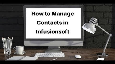 How to Manage Contacts in Infusionsoft CRM