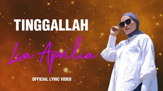 TINGGALLAH - LIA APRILIA (OFFICIAL LYRIC VIDEO)