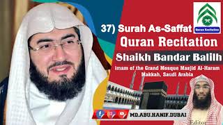 037 Surah As Saffat Al Quran~Shaikh Bandar Balilah~ الشيخ بندر بليلة