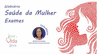 Web série: Saúde da Mulher - exames importantes!