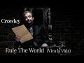 Crowley  rule the worldviva la vida longer intro angeldove