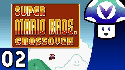 [Vinesauce] Vinny - Super Mario Bros. Crossover (part 2)