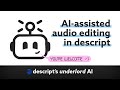 Using Descript' "Underlord" AI Tool to Edit Audio - Tutorial