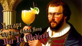 Video thumbnail of "Escape The Pina Colada Song(Bardcore - Medieval Parody Cover) Originally by Rupert Holmes"