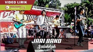 JARI BAND - SALAHKAH (  Video Lyric )