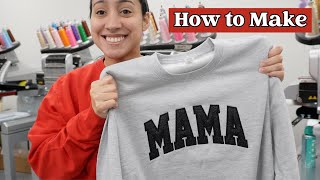 How I Make the Glitter Heat Transfer Vinyl Embroidered Mama Sweatshirts | Appliqué Tutorial