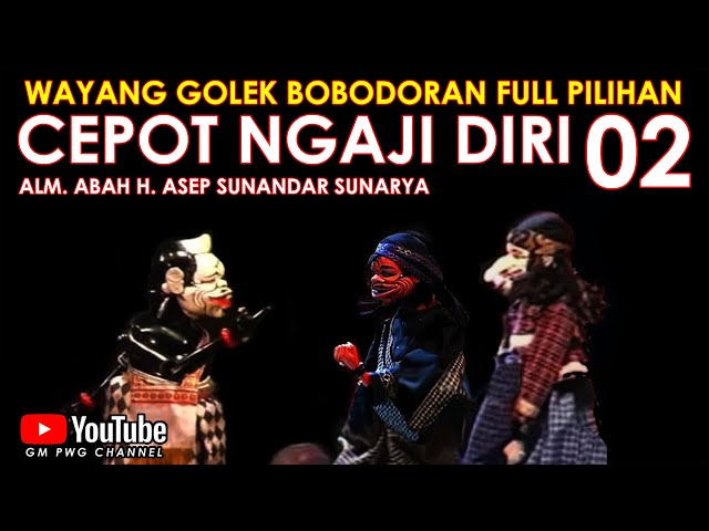 Wayang Golek Asep Sunandar Sunarya Bodorna Full Pilihan l Cepot Ngaji Diri 02 class=