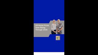 US Home Prices Seen Rising Through 2030