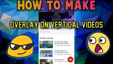How to make overlay on VERTICAL VIDEOS
