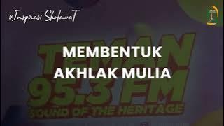 Membentuk Akhlak Mulia - Inspirasi Sholawat Bersama Founder Camp Sholawat Internasional