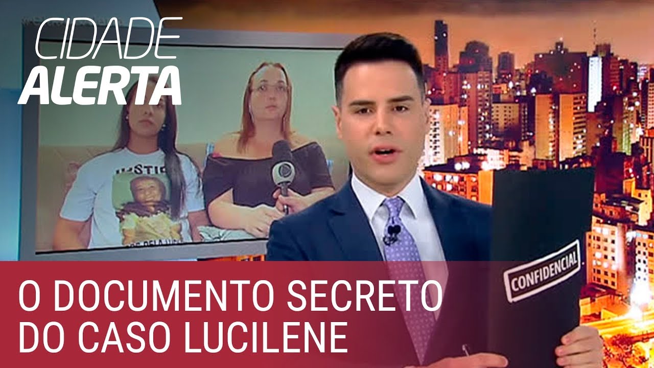 Cidade Alerta apresenta documento secreto do Caso Lucilene