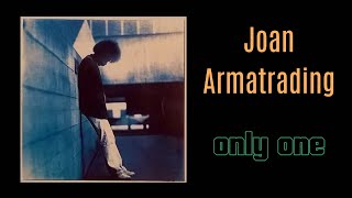 Watch Joan Armatrading Only One video