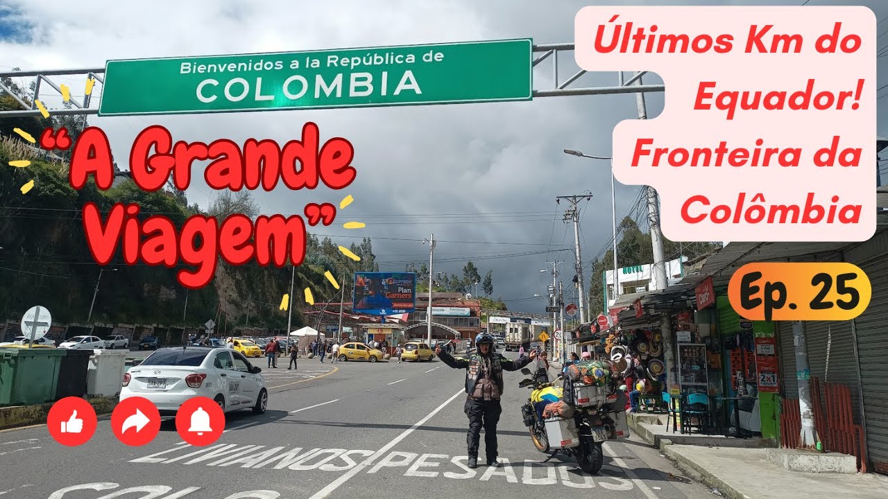 Ep.25 "A Grande Viagem - Rumo ao Alaska" - Adeus, Equador! Rumo à ...