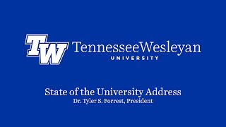 State of the University Address, Dr. Tyler Forrest, Spring 2024