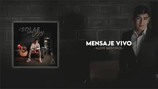 Video thumbnail of "Alexis Quinteros - Mensaje Vivo | Audio"